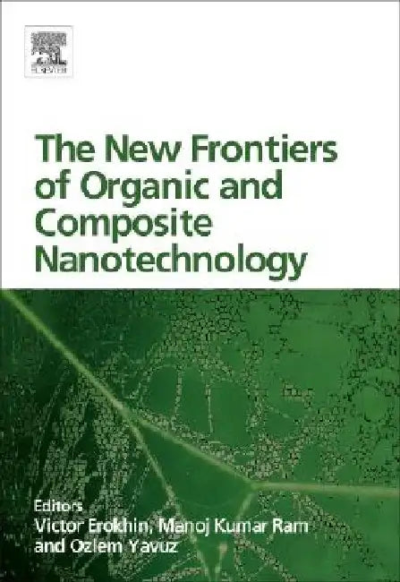 The New Frontiers of Organic and Composite Nanotechnology by Victor Erokhin