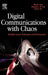Digital Communications with Chaos: Multiple Access Techniques and Performance by Tam, Wai M
