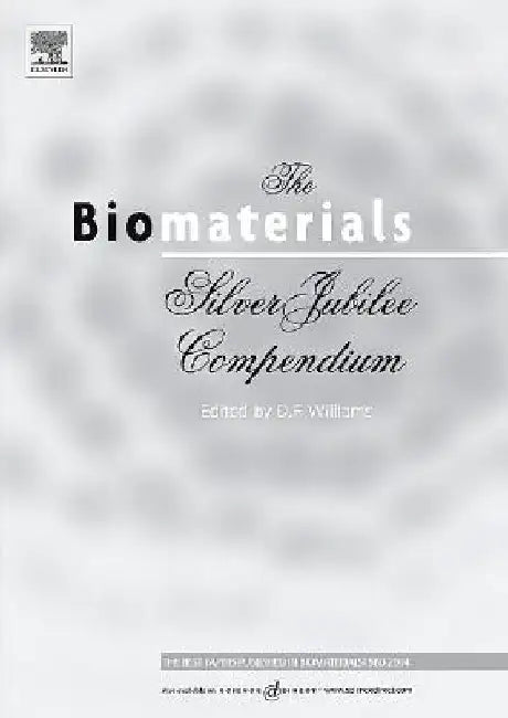 The Biomaterials: Silver Jubilee Compendium by David F. Williams