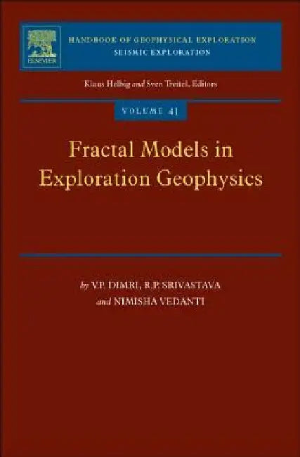 Fractal Models in Exploration Geophysics: Applications to Hydrocarbon Reservoirs by V. P. Dimri