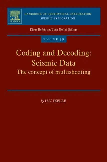 Coding And Decoding: Seismic Data by Luc T. Ikelle
