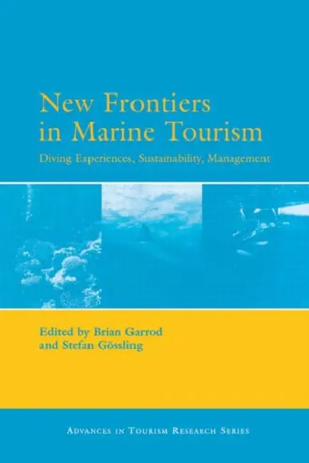 New Frontiers in Marine Tourism by Garrod Brian