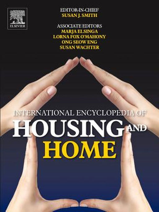 International Encyclopedia Of Housing And Home by Susan Smith