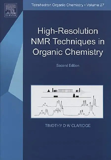 High-Resolution NMR Techniques in Organic Chemistry by Timothy D. W. Claridge