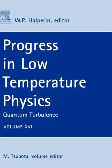 Progress in Low Temperature Physics: Quantum Turbulence Volume 16 by Makoto Tsubota