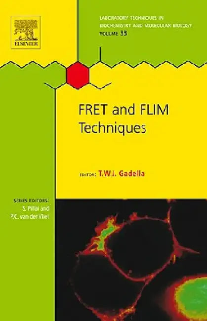 FRET and FLIM Techniques by Theodorus W. J. Gadella