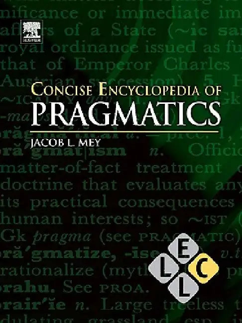 Concise Encyclopedia of Pragmatics by Keith Brown