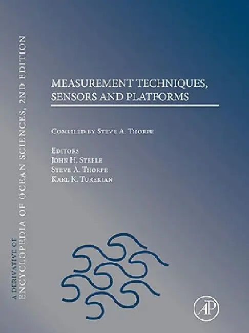Measurement Techniques, Platforms and Sensors by John H. Steele