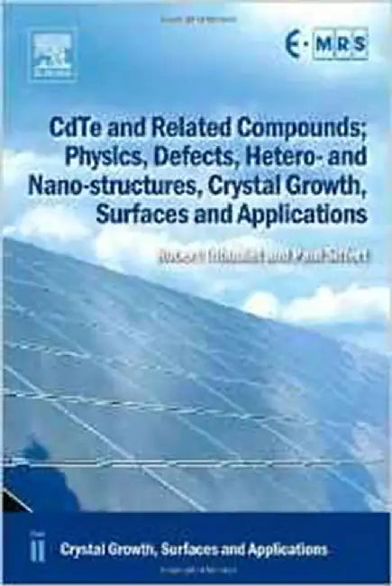 Cdte And Related Compounds: Physics, Defects, Technology, Hetero- and Nanostructures and Applications by Robert Triboulet