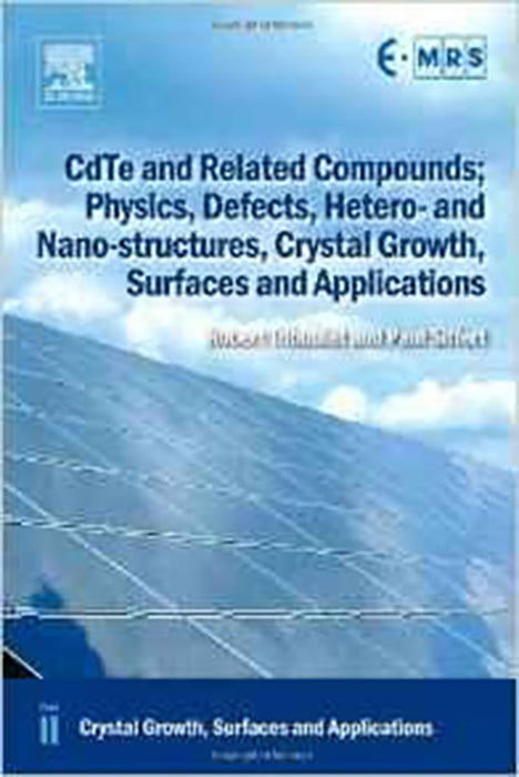 Cdte And Related Compounds: Physics, Defects, Technology, Hetero- and Nanostructures and Applications