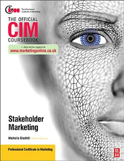 CIM Coursebook Marketing for Stakeholders by Michelle Gledhill