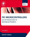 PIC Microcontrollers: An Introduction to Microelectronics by Martin P. Bates