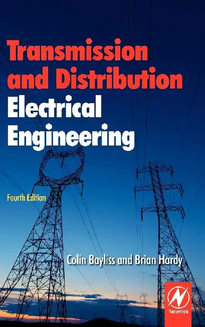 Transmission and Distribution Electrical Engineering by Bayliss, Colin