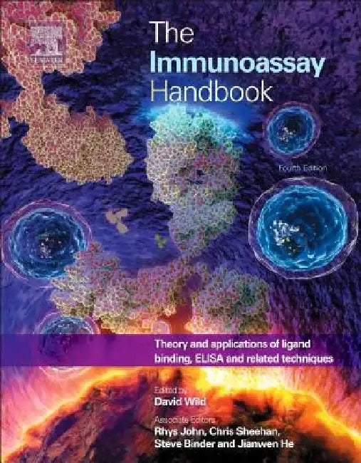 The Immunoassay Handbook: Theory and Applications of Ligand Binding, ELISA and Related Techniques by David Wild