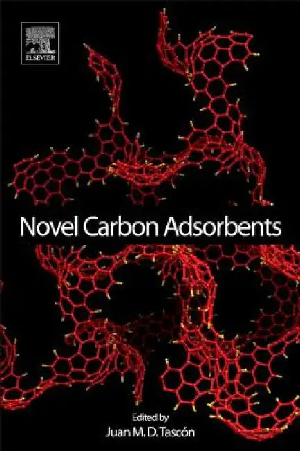 Novel Carbon Adsorbents by Juan M. D. Tascón