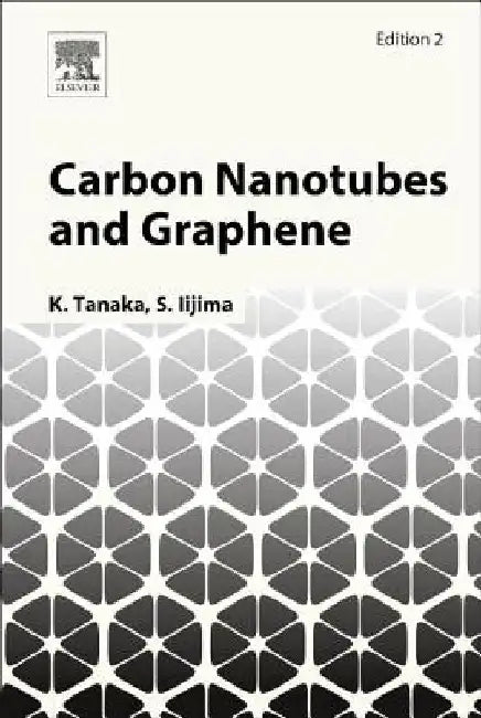 Carbon Nanotubes and Graphene by Kazuyoshi Tanaka