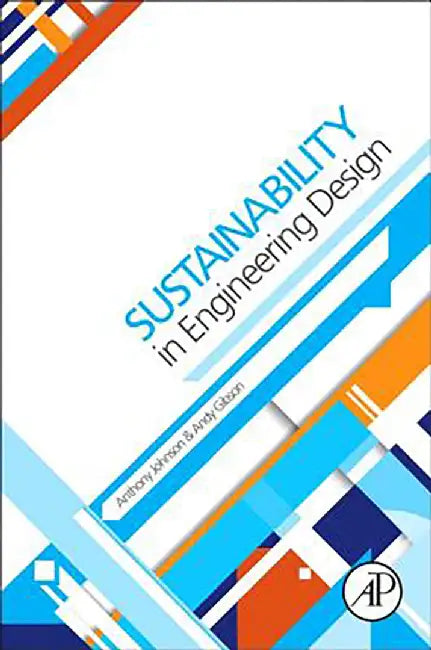 Sustainability In Engineering Design by Anthony Johnson, Andy Gibson