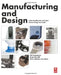 Manufacturing and Design: Understanding the Principles of How Things Are Made by Tempelman, Erik