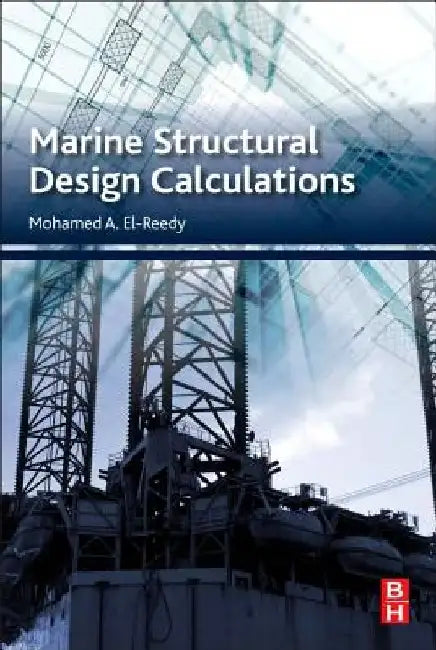 Marine Structural Design Calculations by Mohamed A. El-Reedy