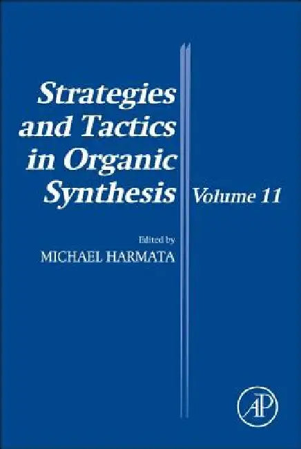 Strategies and Tactics in Organic Synthesis by Michael Harmata
