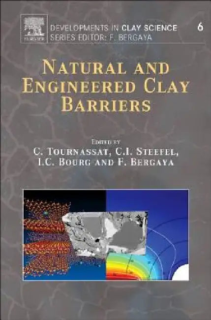 Natural and Engineered Clay Barriers by Christophe Tournassat