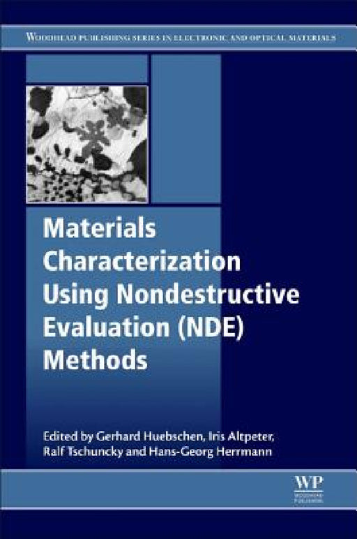 Materials Characterization Using Nondestructive Evaluation (Nde) Methods by Gerhard Huebschen, Iris Altpeter, Ralf Tschuncky