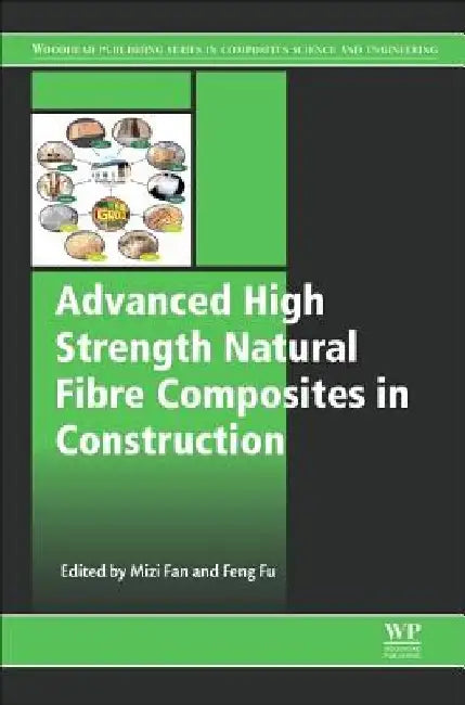 Advanced High Strength Natural Fibre Composites in Construction by Mizi Fan