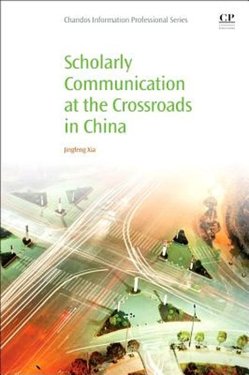 Scholarly Communication at the Crossroads in China by Xia, Jingfeng