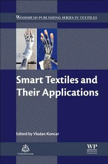 Smart Textiles And Their Applications: Woodhead Publishing Series in Textiles by Vladan Koncar