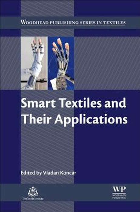 Smart Textiles And Their Applications: Woodhead Publishing Series in Textiles by Vladan Koncar