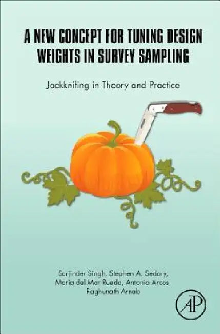 A New Concept for Tuning Design Weights in Survey Sampling: Jackknifing in Theory and Practice by Sarjinder Singh