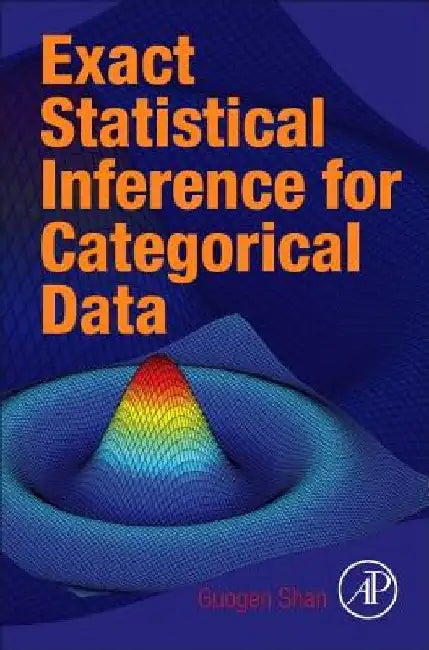 Exact Statistical Inference for Categorical Data by Guogen Shan