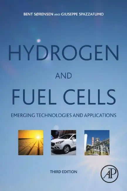 Hydrogen and Fuel Cells: Emerging Technologies and Applications by Bent Sorensen