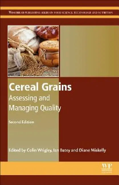 Cereal Grains: Assessing and Managing Quality by Colin Wrigley