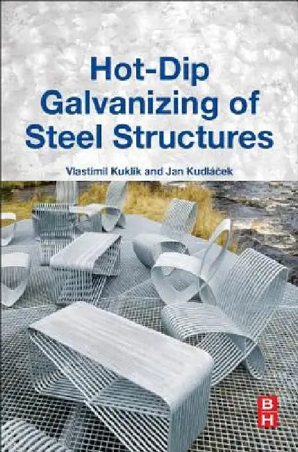 Hot-Dip Galvanizing of Steel Structures by Vlastimil Kuklik