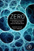 Zero: A Landmark Discovery, the Dreadful Void, and the Ultimate Mind by Syamal K. Sen