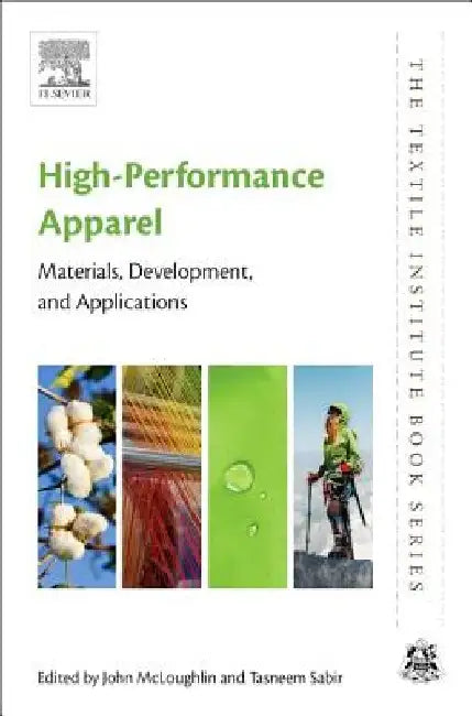 High-Performance Apparel: Materials, Development, and Applications by John McLoughlin