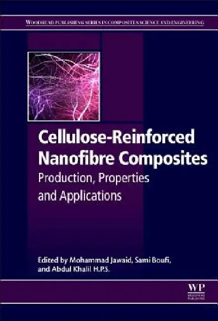 Cellulose-Reinforced Nanofibre Composites: Production, Properties and Applications by Mohammad Jawaid