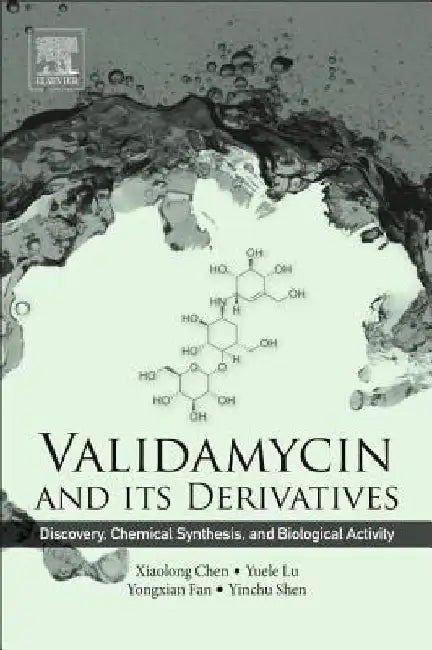 Validamycin and Its Derivatives: Discovery, Chemical Synthesis, and Biological Activity by Xiaolong Chen