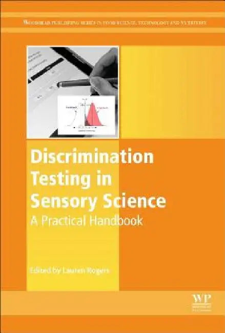 Discrimination Testing in Sensory Science: A Practical Handbook by Lauren Rogers