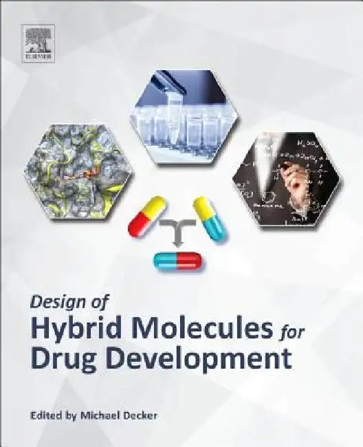 Design of Hybrid Molecules for Drug Development by Michael Decker