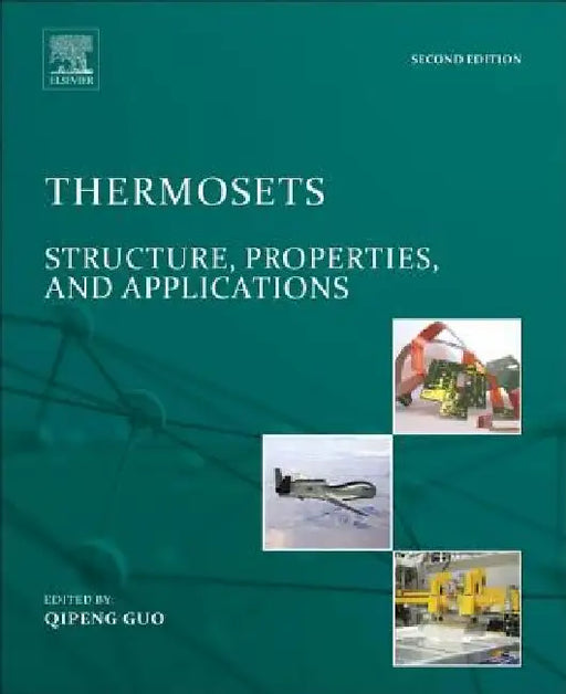 Thermosets: Structure, Properties, and Applications by Qipeng Guo