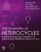 The Chemistry of Heterocycles: Nomenclature and Chemistry of Three to Five Membered Heterocycles by Vishnu Ji Ram