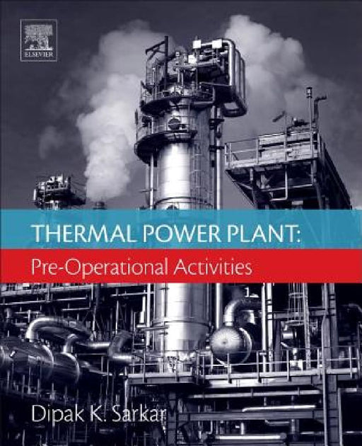 Thermal Power Plant: Pre-Operational Activities by Dipak Sarkar