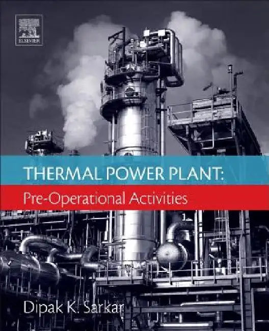 Thermal Power Plant: Pre-Operational Activities by Dipak Sarkar