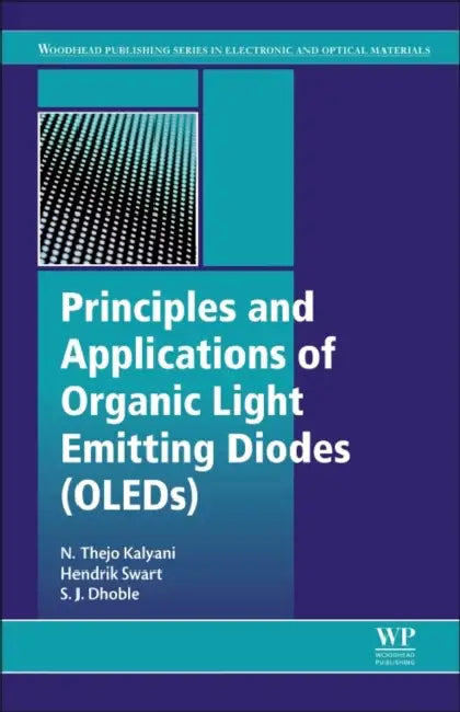 Principles and Applications of Organic Light Emitting Diodes (Oleds) by N. Thejo Kalyani