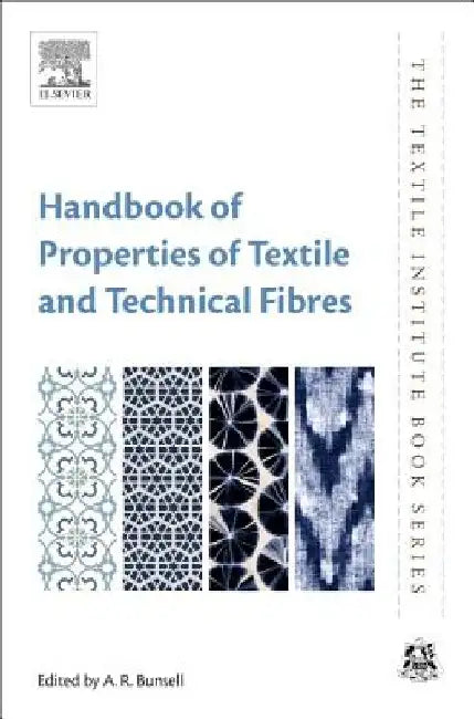 Handbook of Properties of Textile and Technical Fibres by A. R. Bunsell