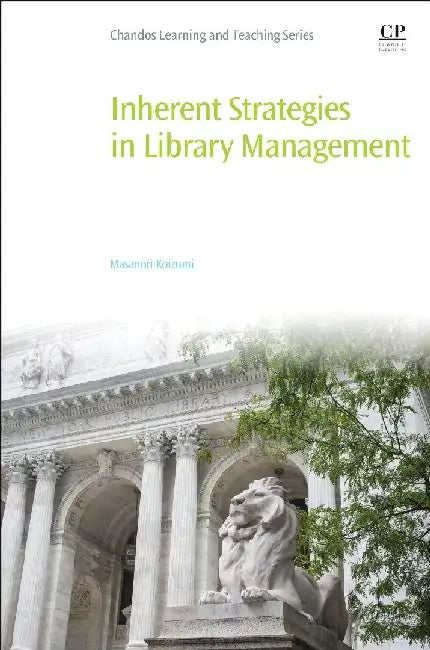 Inherent Strategies in Library Management by Koizumi, Masanori