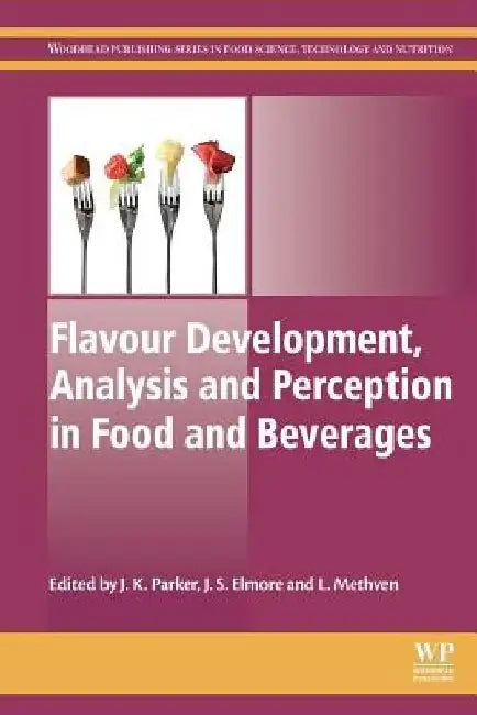 Flavour Development, Analysis and Perception in Food and Beverages by J. K. Parker