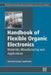 Handbook of Flexible Organic Electronics: Materials, Manufacturing and Applications by Stergios Logothetidis